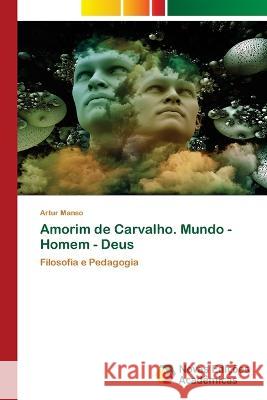 Amorim de Carvalho. Mundo - Homem - Deus Artur Manso 9786204196947 International Book Market Service Ltd - książka