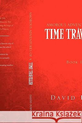 Amorous Adventures of a Time Traveller: Book II Mid 17th Century Pope, David 9781462882489 Xlibris Corporation - książka
