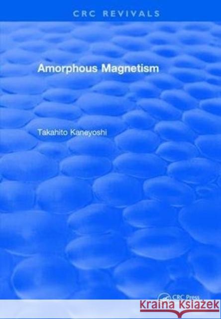 Amorphous Magnetism Takahito Kaneyoshi 9781315890517 Taylor and Francis - książka