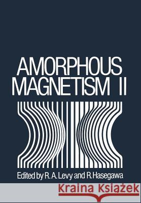 Amorphous Magnetism II R. Levy 9781461341802 Springer - książka