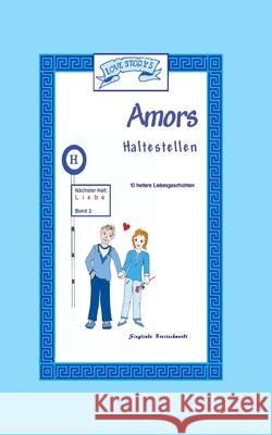 AMORS Haltestellen: Liebe Breitschwerdt, Sieglinde 9781517400736 Createspace - książka