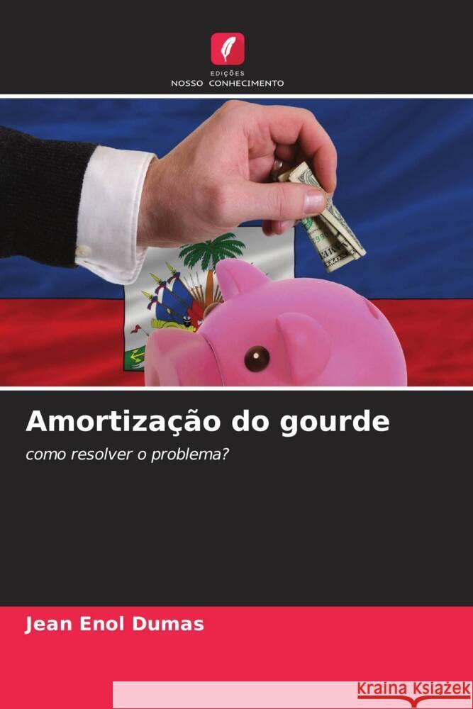 Amortiza??o do gourde Jean Enol Dumas 9786207059393 Edicoes Nosso Conhecimento - książka