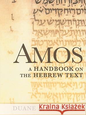 Amos: A Handbook on the Hebrew Text Garrett, Duane A. 9781932792690 Baylor University Press - książka