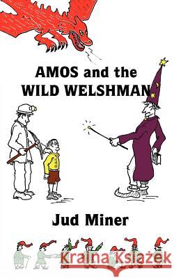 AMOS and the WILD WELSHMAN Jud Miner 9781420805222 Authorhouse - książka