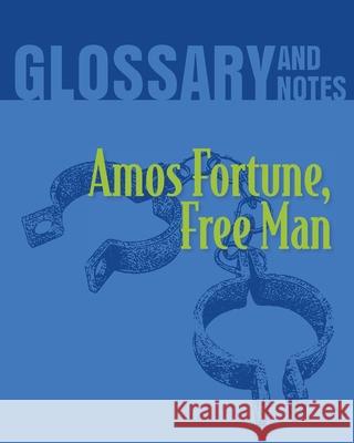 Amos Fortune, Free Man Glossary and Notes: Amos Fortune, Free Man Heron Books 9780897391238 Heron Books - książka