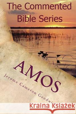 Amos: It Is Written in the Prophets Jerome Cameron Goodwin 9781466207882 Createspace - książka