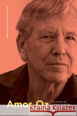 Amos Oz: The Legacy of a Writer in Israel and Beyond Ranen Omer-Sherman 9781438492483 State University of New York Press - książka