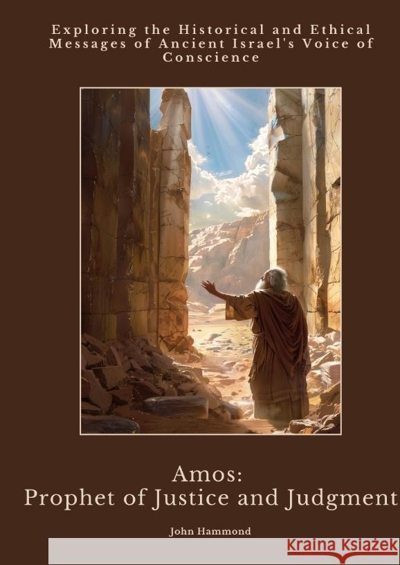 Amos: Prophet of Justice and Judgment Hammond, John 9783384422521 tredition - książka