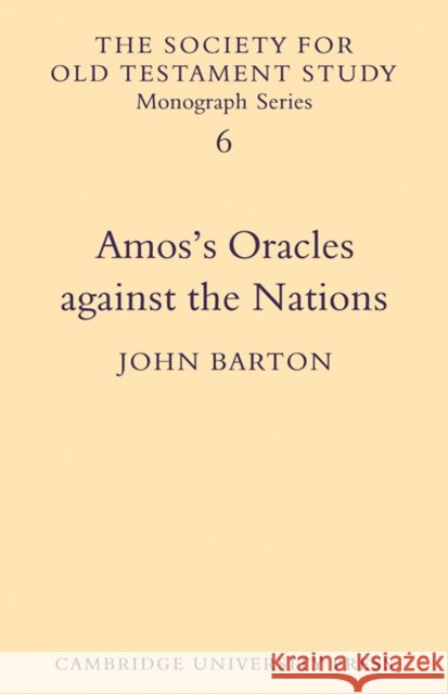Amos's Oracles Against the Nations John Barton 9780521104081 Cambridge University Press - książka