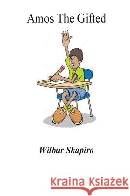 Amos The Gifted Shapiro, Wilbur 9781973833208 Createspace Independent Publishing Platform - książka