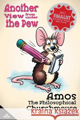 Amos the Philosophical Churchmouse: Another View from Under the Pew Gary Mitchell 9781632325402 Redemption Press - książka