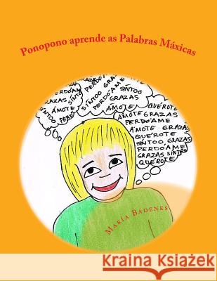 AMOTE, SINTOO, PERDOAME, GRAZAS Ponopono aprende as Palabras Maxicas Peláez, Noemí 9781539976417 Createspace Independent Publishing Platform - książka