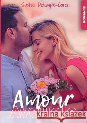Amour aveugle Sophie D?tample-Caron 9782322461769 Bod - Books on Demand - książka