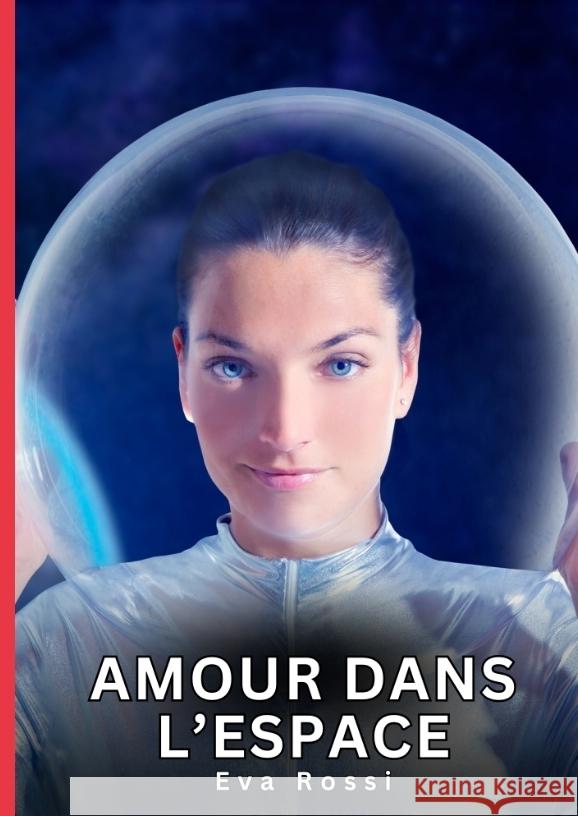 Amour dans l'Espace Rossi, Eva 9783384764461 Eva Rossi - książka