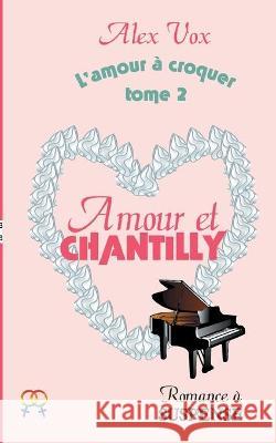 Amour et Chantilly Alex Vox 9782322381487 Books on Demand - książka