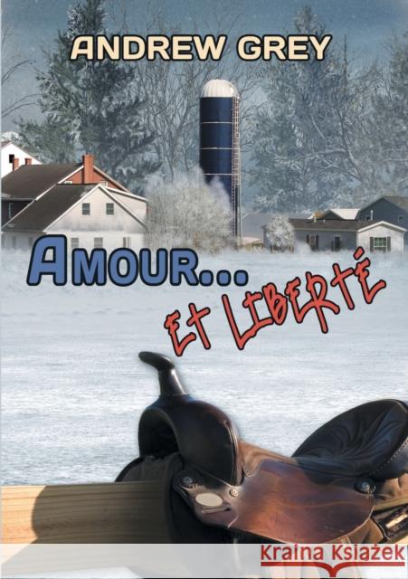 Amour... Et Liberté Grey, Andrew 9781641082631 Dreamspinner Press - książka