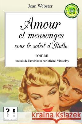 Amour et mensonges sous le soleil d'Italie Virasolvy, Michel 9781500708474 Createspace Independent Publishing Platform - książka