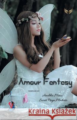 Amour Fantasy Anubha Minz 9789390799480 Flairs and Glairs - książka