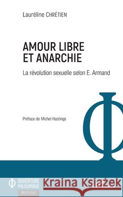 Amour libre et anarchie: La révolution sexuelle selon E. Armand Chretien, Laureline 9782343161990 Editions L'Harmattan - książka