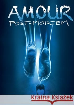 amour post-mortem Lo?c Langlois 9782322540211 Bod - Books on Demand - książka