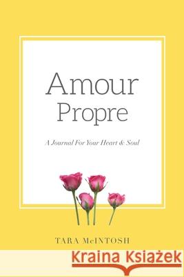 Amour Propre Journal Tara McIntosh 9781773741017 Mountain Shadow Publishing - książka