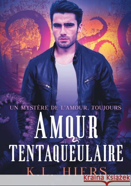 Amour tentaqueulaire Hiers, K. L. 9781641083898 Dreamspinner Press LLC - książka