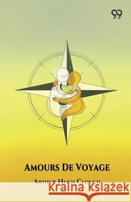 Amours De Voyage Arthur Hugh Clough 9789374831427 Double 9 Books - książka