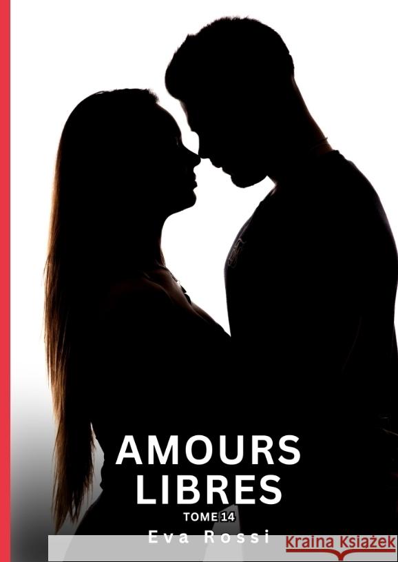 Amours Libres. Tome 14 Rossi, Eva 9783384422729 Eva Rossi - książka