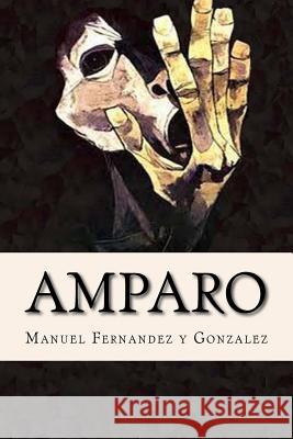 Amparo, Memorias de un Loco Fernandez y. Gonzalez, Manuel 9781537245300 Createspace Independent Publishing Platform - książka