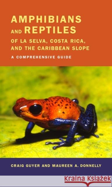 Amphibians and Reptiles of La Selva, Costa Rica, and the Caribbean Slope: A Comprehensive Guide Guyer, Craig 9780520237599 University of California Press - książka