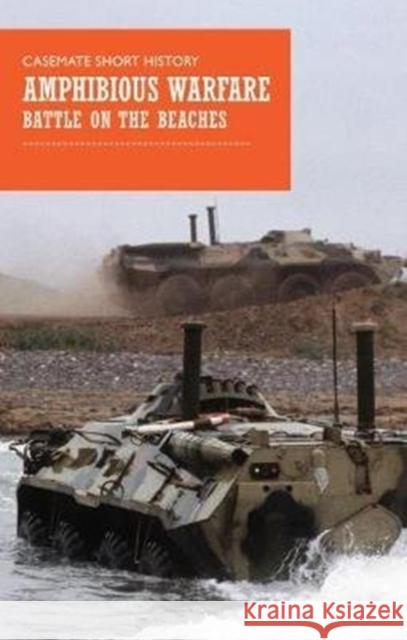 Amphibious Warfare: Battle on the Beaches  9781612006154 Casemate - książka