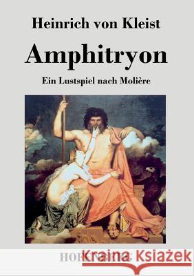 Amphitryon: Ein Lustspiel nach Molière Kleist, Heinrich Von 9783843069441 Hofenberg - książka