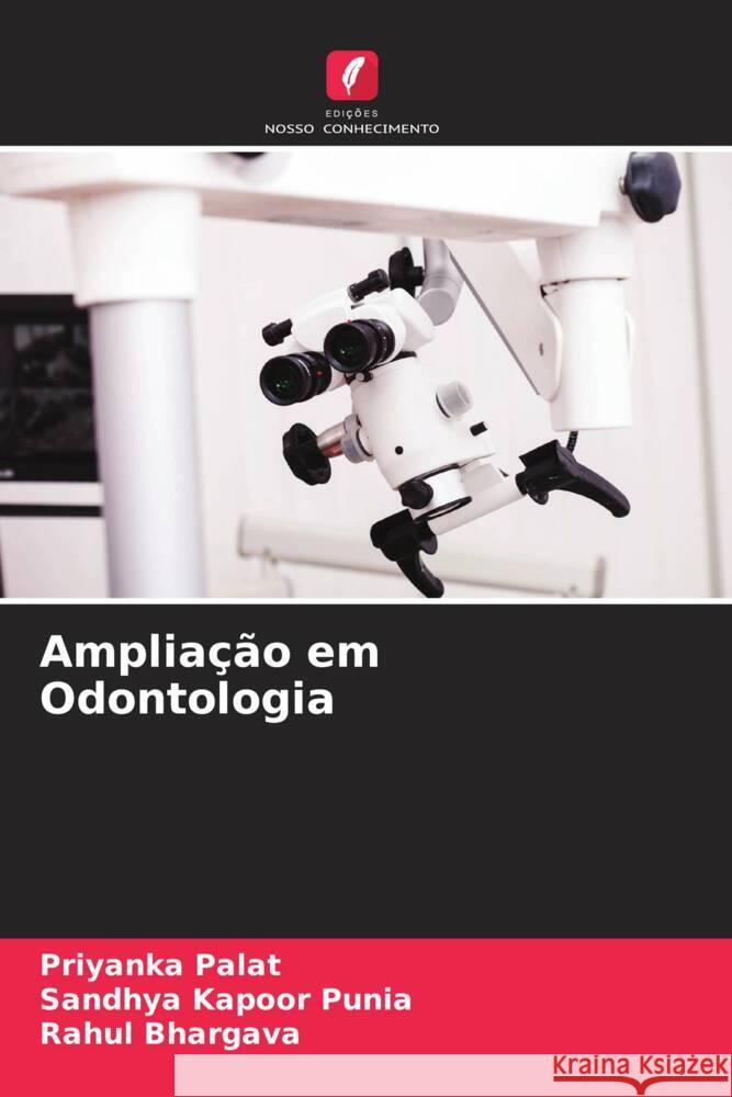 Ampliação em Odontologia Palat, Priyanka, Punia, Sandhya Kapoor, Bhargava, Rahul 9786204647999 Edições Nosso Conhecimento - książka