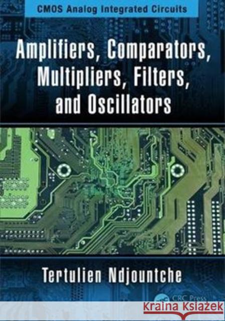 Amplifiers, Comparators, Multipliers, Filters, and Oscillators Tertulien Ndjountche 9781138599727 Taylor & Francis (ML) - książka