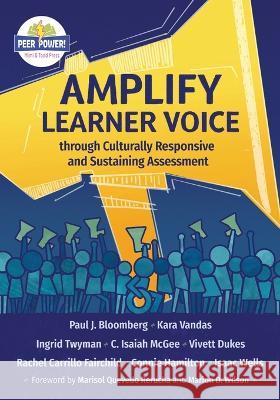 Amplify Learner Voice through Culturally Responsive and Sustaining Assessment Paul J. Bloomberg Kara Vandas Ingrid Twyman 9781950089154 Mimi and Todd Press - książka