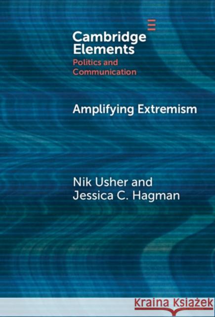 Amplifying Extremism Jessica Cherese (University of Illinois Urbana-Champaign) Hagman 9781009668781 Cambridge University Press - książka