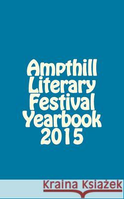 Ampthill Literary Festival Yearbook 2015 Jeremy Ramsden 9781517550684 Createspace - książka