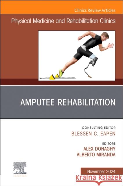 Amputation Rehabilitation, An Issue of Physical Medicine and Rehabilitation Clinics of North America  9780443296901 Elsevier Health Sciences - książka