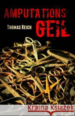 Amputationsgeil Thomas Reich 9781533551757 Createspace Independent Publishing Platform - książka