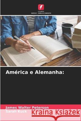 América e Alemanha Peterson, James Walter 9786205293430 Edicoes Nosso Conhecimento - książka