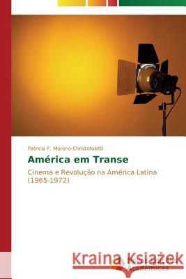 América em Transe Moreno Christofoletti Patricia F. 9783639686517 Novas Edicoes Academicas - książka