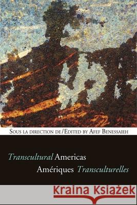 Amériques Transculturelles - Transcultural Americas Benessaieh, Afef 9782760307216 University of Ottawa Press - książka