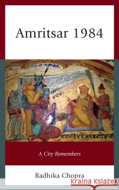 Amritsar 1984: A City Remembers Radhika Chopra 9781498571050 Lexington Books - książka