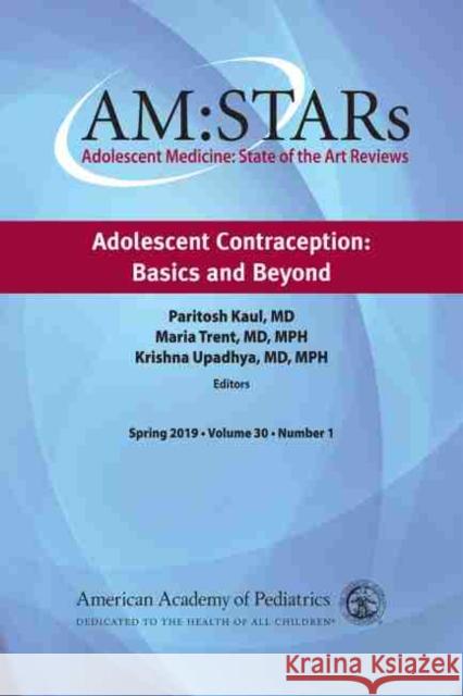 AM:STARs: Adolescent Contraception: Basics and Beyond American Academy of Pediatrics Section on Adolescent Health 9781610022620 American Academy of Pediatrics - książka