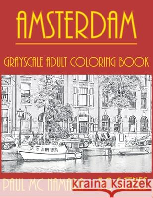 Amsterdam Grayscale: Adult Coloring Book Paul M 9789527278277 Paul MC Namara - książka