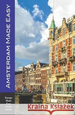 Amsterdam Made Easy: Walks and Sights of Amsterdam (Europe Made Easy) Andy Herbach 9781794108004 Independently Published - książka