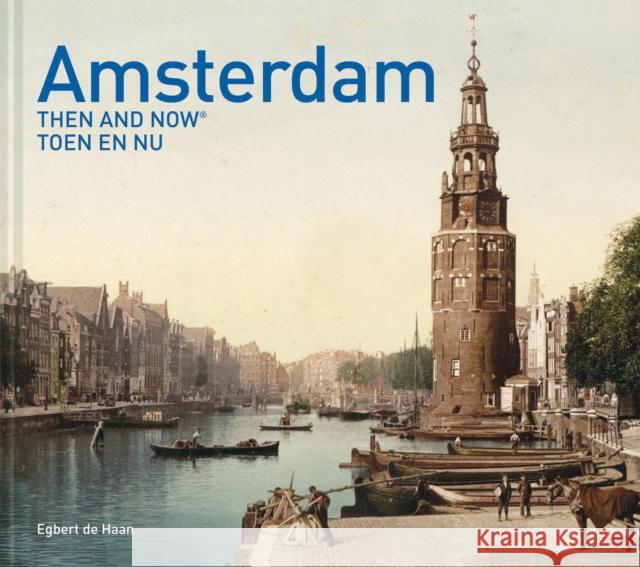 Amsterdam Then and Now (R) Egbert de Haan 9781910904855 Pavilion Books - książka