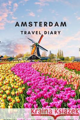 Amsterdam Travel Diary Soulful Living Journals 9781072733751 Independently Published - książka