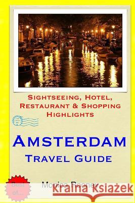 Amsterdam Travel Guide: Sightseeing, Hotel, Restaurant & Shopping Highlights Monica Rooney 9781508686330 Createspace - książka