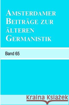 Amsterdamer Beitrage Zur Alteren Germanistik, Band 65 (2009) Erika Langbroek Arend Quak Annelies Roeleveld 9789042025752 Rodopi - książka